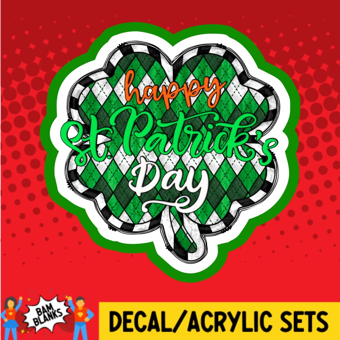 Happy St Patricks Day Argyle Shamrock - DECAL AND ACRYLIC SHAPE #DA01764