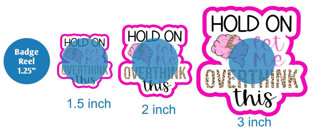 Hold On Let Me Overthink This - DECAL AND ACRYLIC SHAPE #DA02109