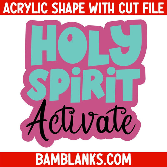 Holy Spirit Activate - Acrylic Shape #1967