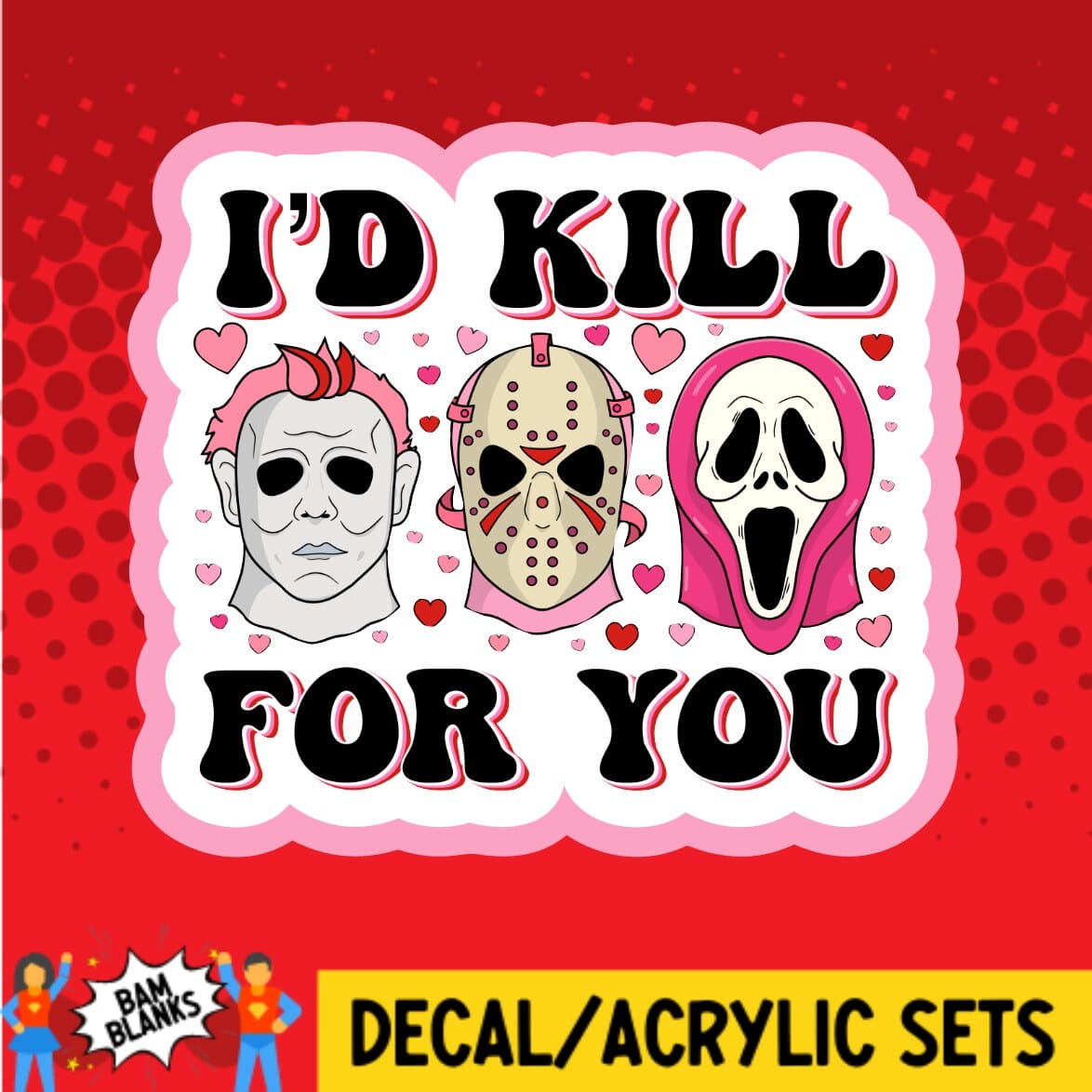 Kill Decals Id Kill For You 2 - DECAL AND ACRYLIC SHAPE #DA01861 – BAM Blanks and More