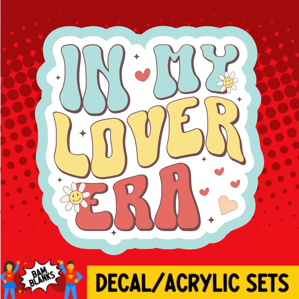 In My Lover Era - DECAL AND ACRYLIC SHAPE #DA01746