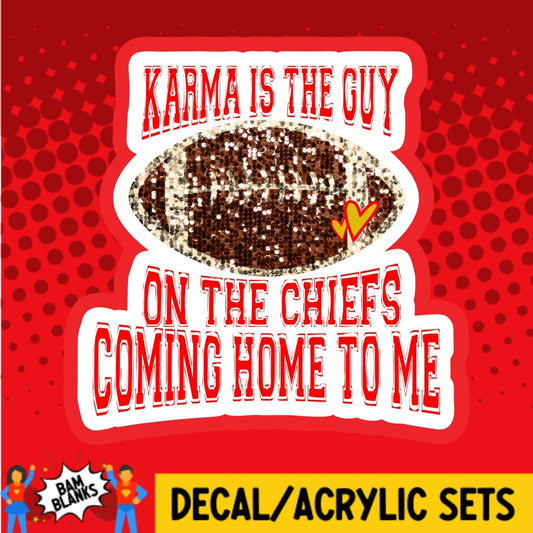 Karma is the Guy on the Chiefs - DECAL AND ACRYLIC SHAPE #DA01649