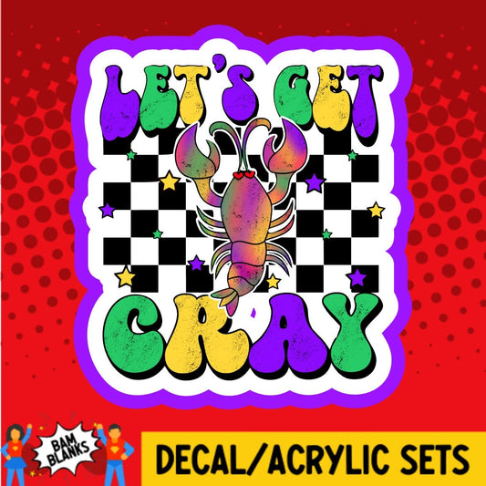 Lets Get Cray 2 - DECAL AND ACRYLIC SHAPE #DA01898