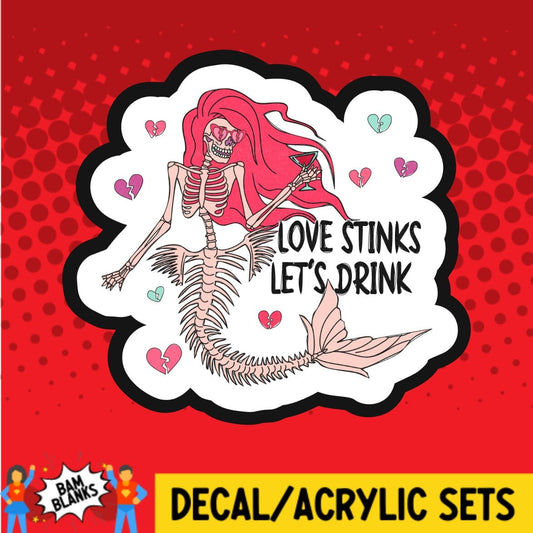 Love Stinks Lets Drink Mermaid - DECAL AND ACRYLIC SHAPE #DA01587