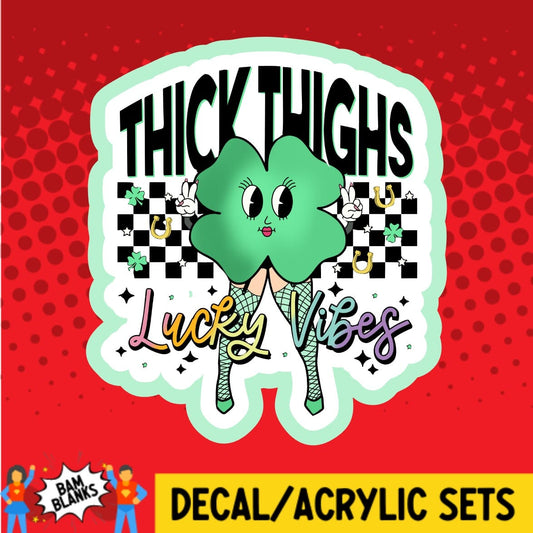 Lucky Vibes Thick Thighs - DECAL AND ACRYLIC SHAPE #DA01892