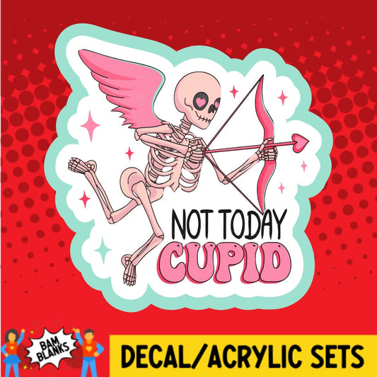 Not Today Cupid 2 - DECAL AND ACRYLIC SHAPE #DA01583