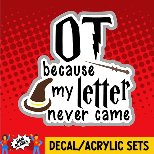 OT Because My Letter Never Came - DECAL AND ACRYLIC SHAPE #DA02117