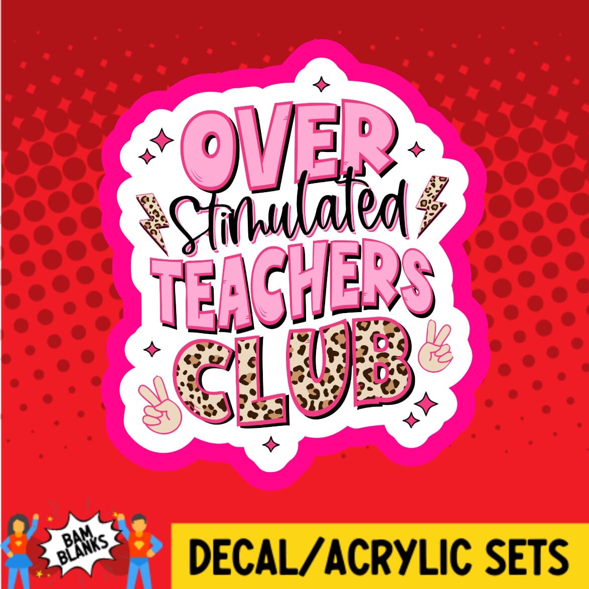Overstimulated Teachers Club - DECAL AND ACRYLIC SHAPE #DA01943