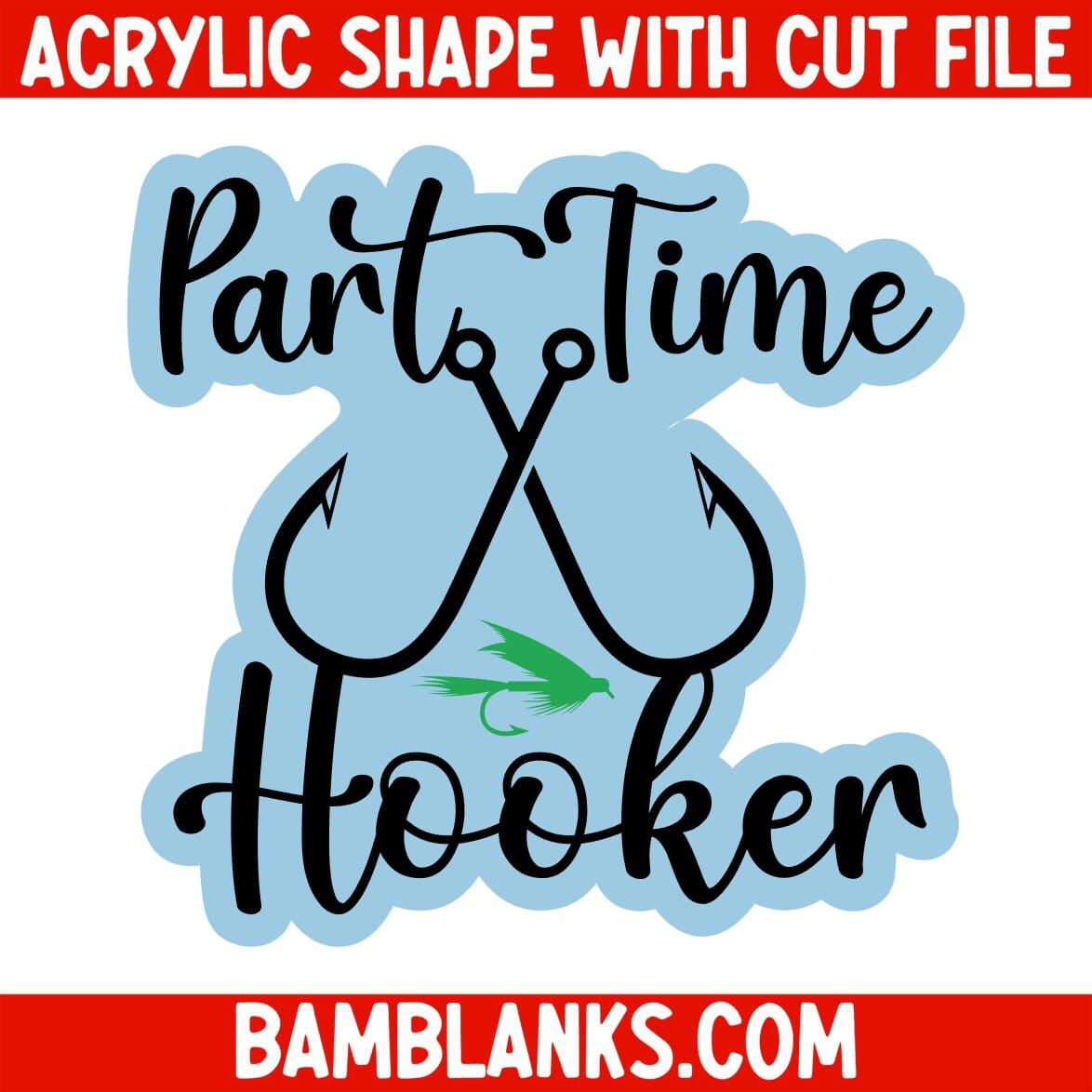 Part Time Hooker - Acrylic Shape #1306