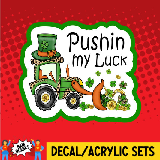 Pushin My Luck - DECAL AND ACRYLIC SHAPE #DA01763