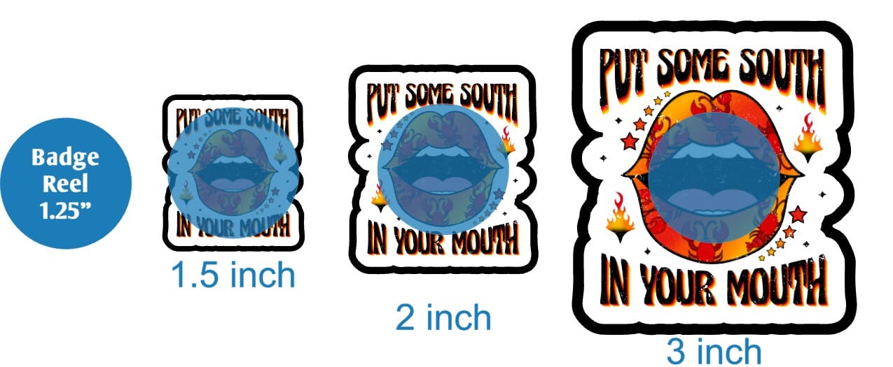 Put Some South in Your Mouth - DECAL AND ACRYLIC SHAPE #DA01899