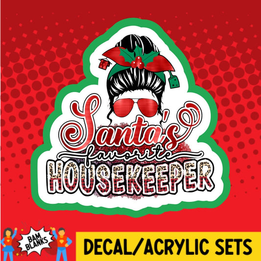 Santas Favorite Housekeeper - DECAL AND ACRYLIC SHAPE #DA01644