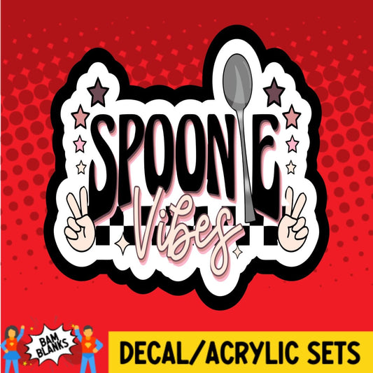 Spoonie Vibes - DECAL AND ACRYLIC SHAPE #DA02108