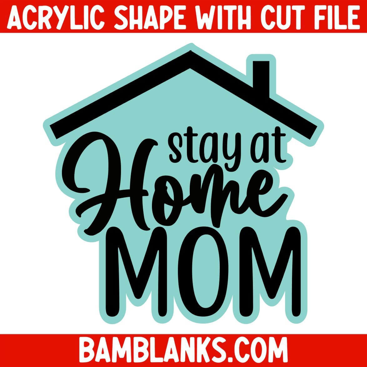 Stay At Home Mom - Acrylic Shape #1948