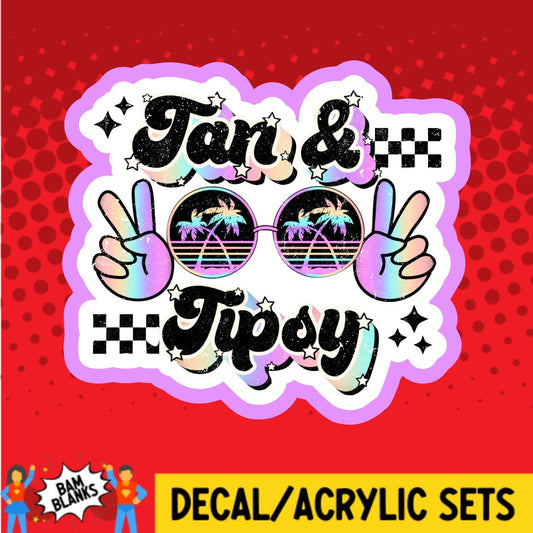 Tan and Tipsy - DECAL AND ACRYLIC SHAPE #DA02036
