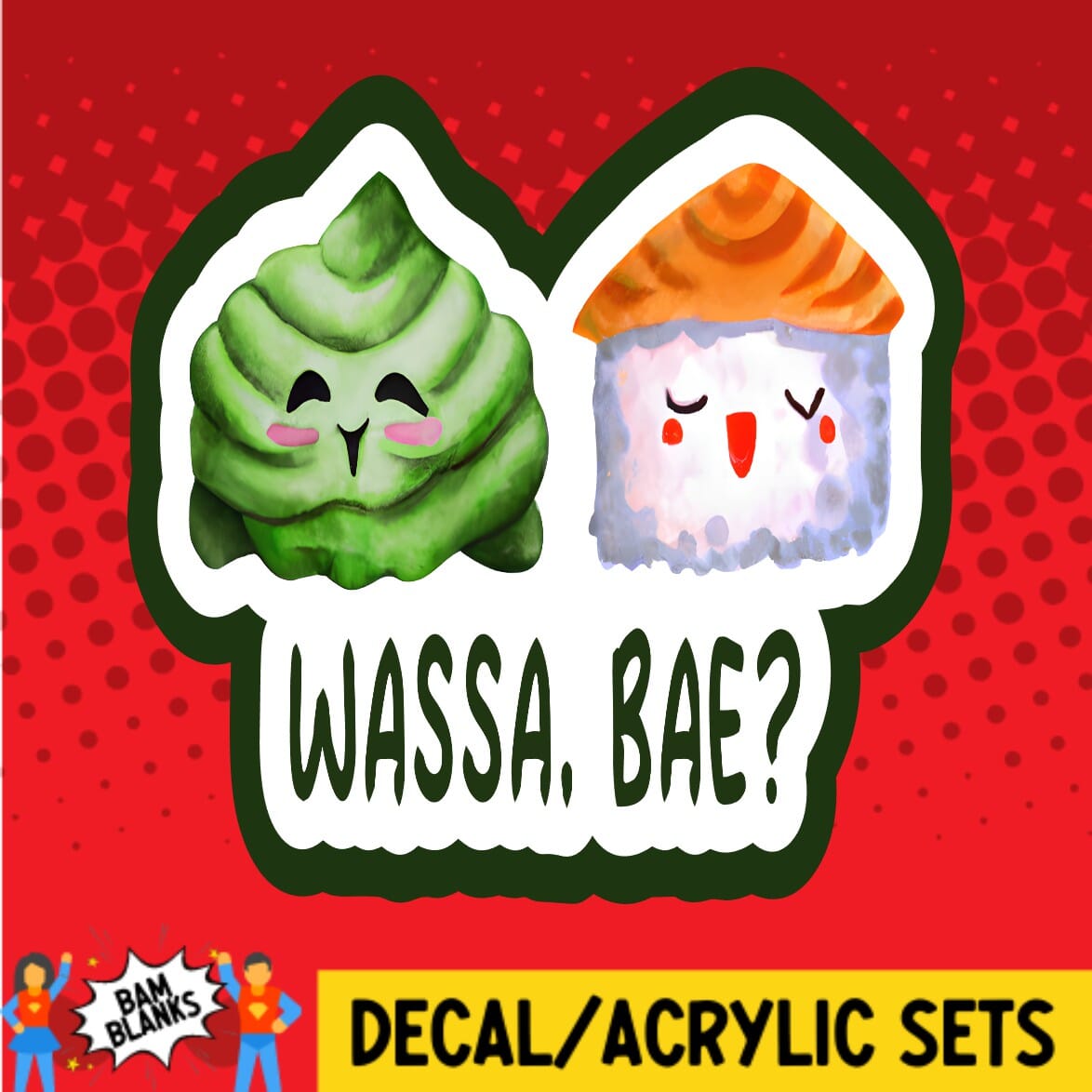 Wassa Bae - DECAL AND ACRYLIC SHAPE #DA01773