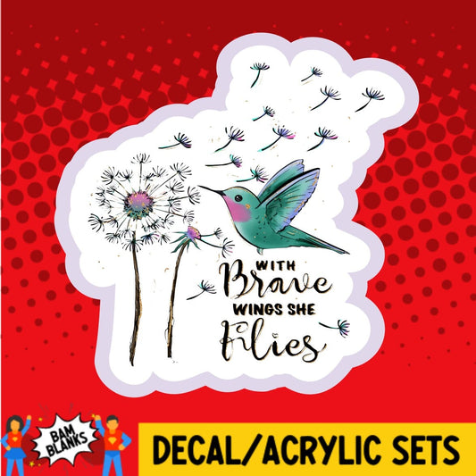 With Brave Wings She Flies - DECAL AND ACRYLIC SHAPE #DA01601
