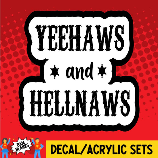 Yeehaws and Hellnaws - DECAL AND ACRYLIC SHAPE #DA02122
