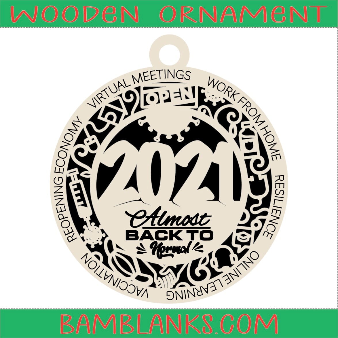2021 Almost Back to Normal - Wood Ornament #W135