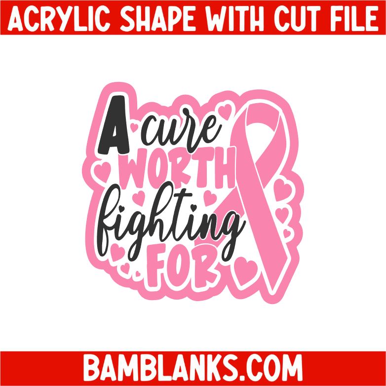 A Cure Worth Fighting For - Acrylic Shape #