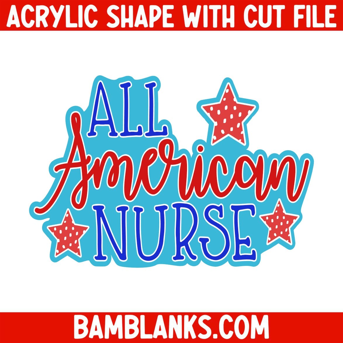 All American Nurse - Acrylic Shape #239