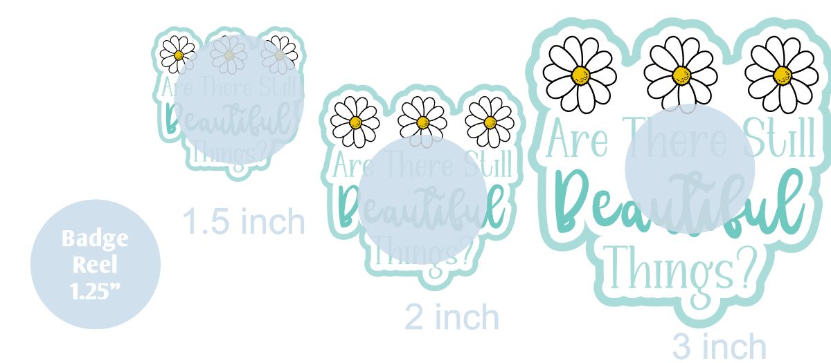 Are There Still Beautiful Things - DECAL AND ACRYLIC SHAPE #DA0463