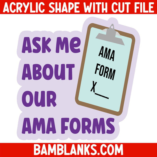 Ask Me About Our AMAs - Acrylic Shape #1999