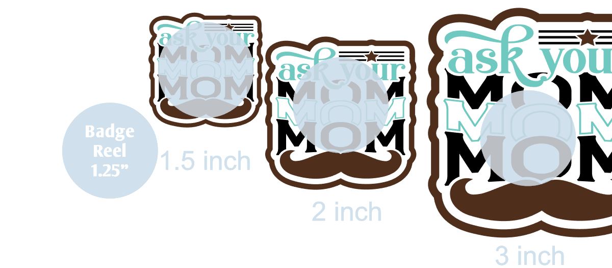 Ask Your Mom - DECAL AND ACRYLIC SHAPE #DA0