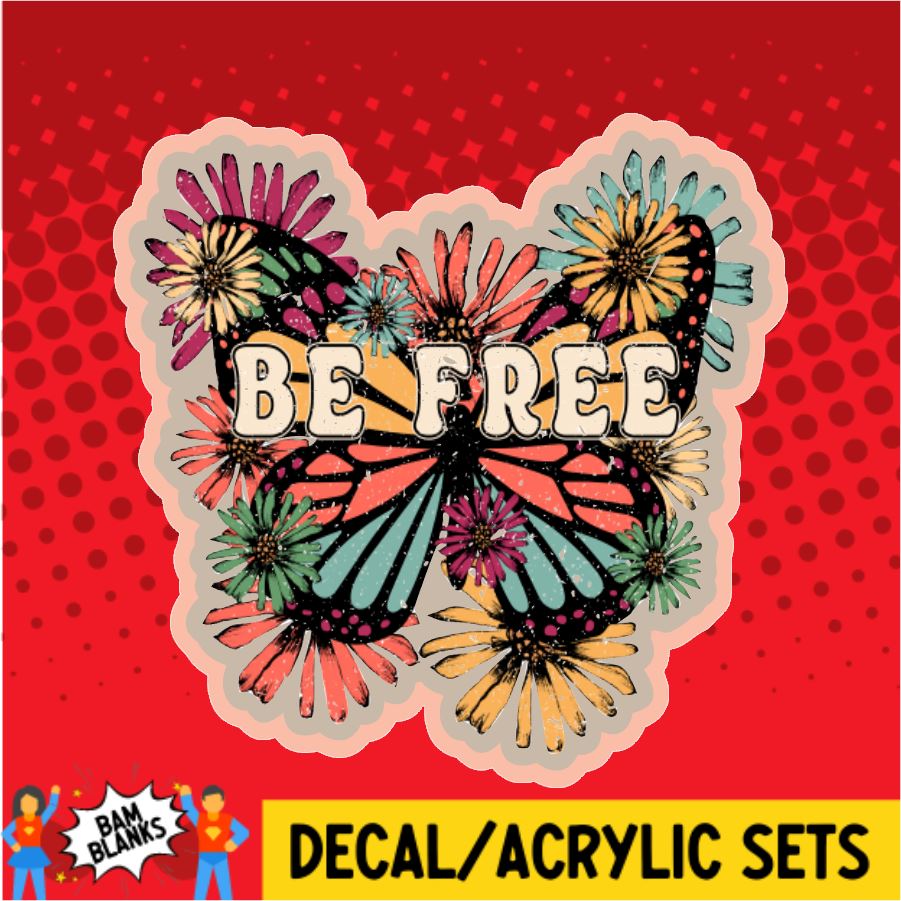 Be Free Butterfly - DECAL AND ACRYLIC SHAPE #DA0021