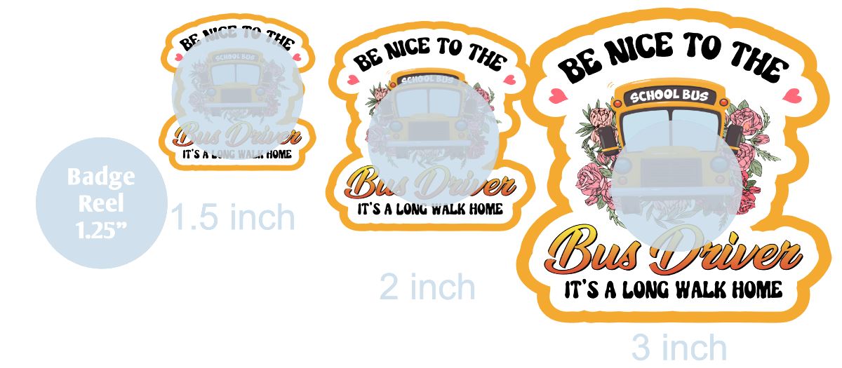 Be Nice To the Bus Driver - DECAL AND ACRYLIC SHAPE #DA0398