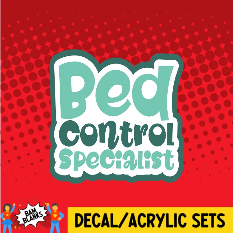 Bed Control Specialist - DECAL AND ACRYLIC SHAPE #DA0074