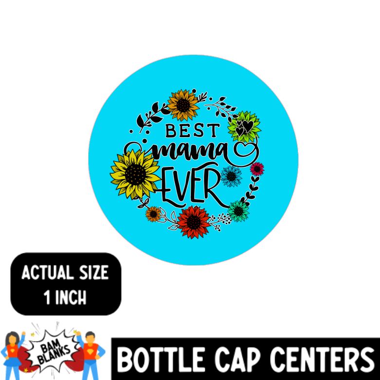 Best Mama Ever - Bottle Cap Center #BC0011