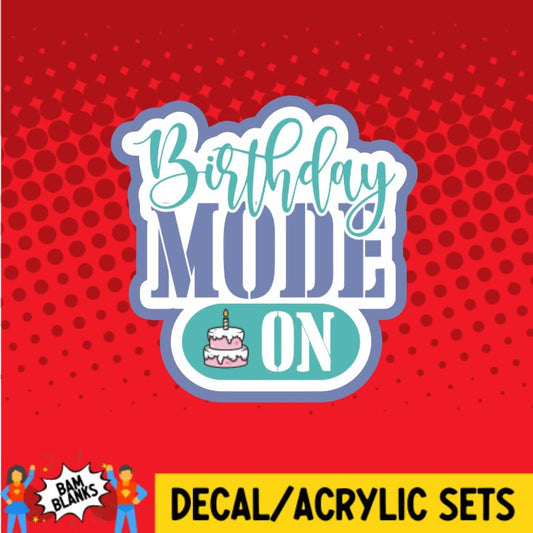 Birthday Mode ON - DECAL AND ACRYLIC SHAPE #DA0346
