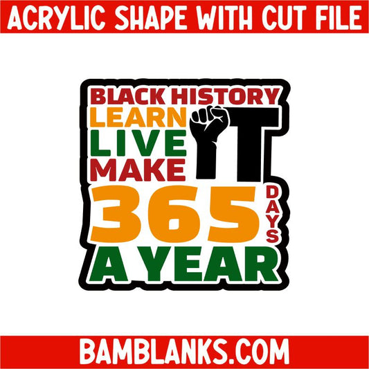 Black History 365 Days A Year - Acrylic Shape #2304