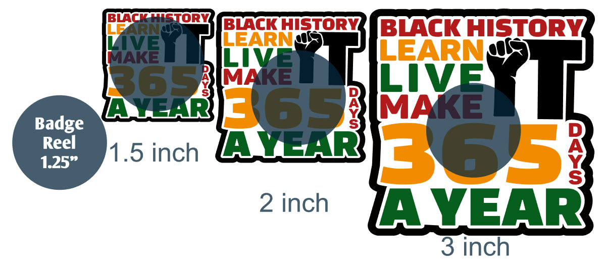 Black History 365 Days A Year - DECAL AND ACRYLIC SHAPE #DA0837