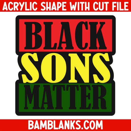 Black Sons Matter - Acrylic Shape #1227