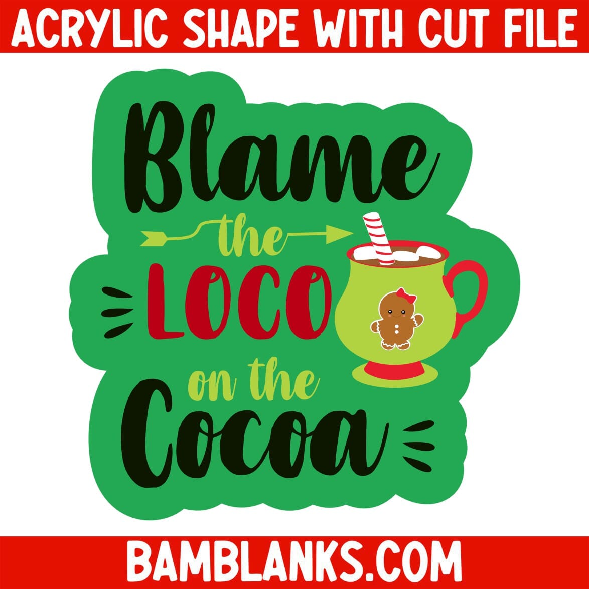 Blame the Loco On The Cocoa - Acrylic Shape #876