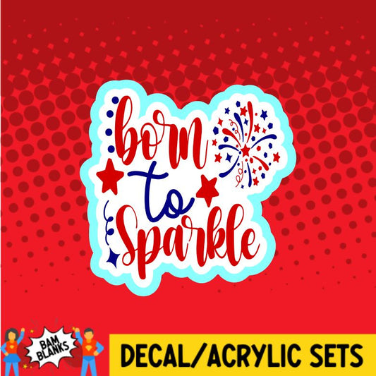 Born to Sparkle - DECAL AND ACRYLIC SHAPE #DA0991