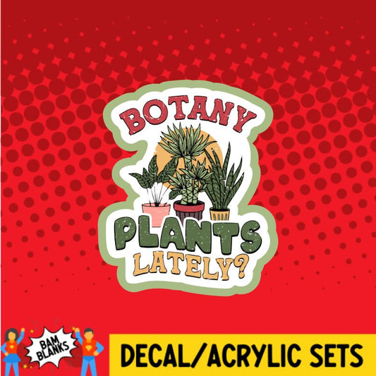 Botany Plants Lately - DECAL AND ACRYLIC SHAPE #DA0