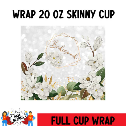 Bridesmaid - 20 oz Skinny Cup Wrap - CW0114