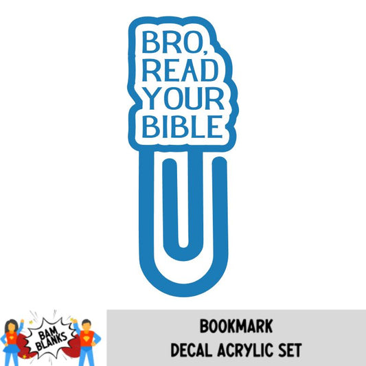 Bro Read Your Bible Paper Clip Bookmark - DECAL AND ACRYLIC SHAPE #BM0009