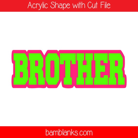 Brother - Acrylic Shape #602