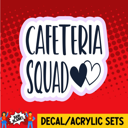 Cafeteria Squad - DECAL AND ACRYLIC SHAPE #DA0361