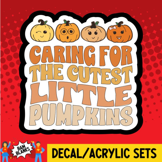 Caring for the Cutest Pumpkins - DECAL AND ACRYLIC SHAPE #DA01488