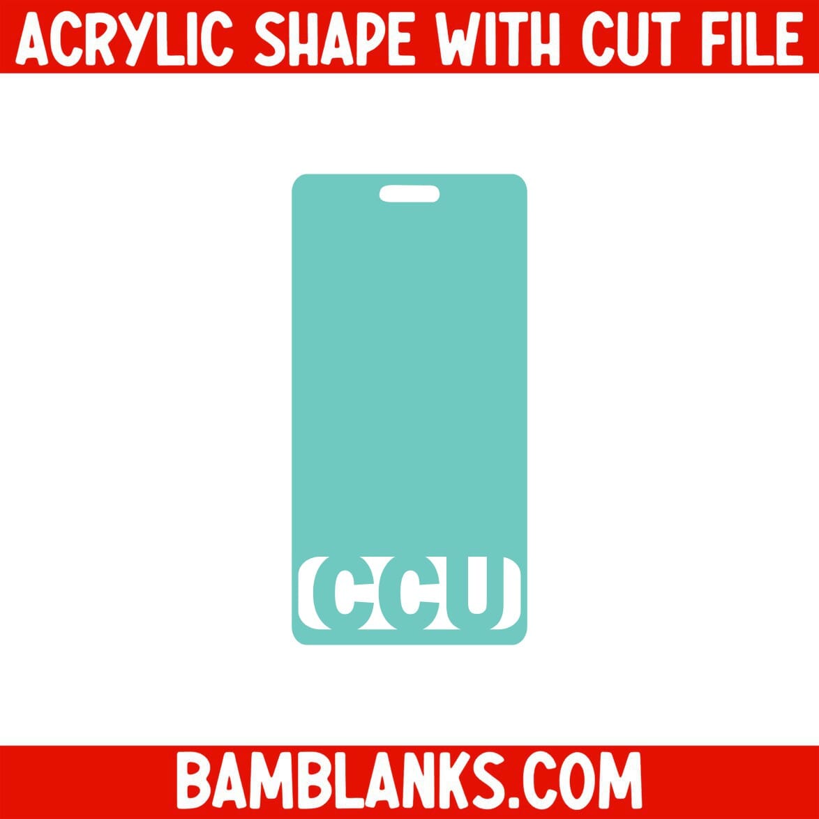 CCU Vertical Tag - Acrylic Shape #2132