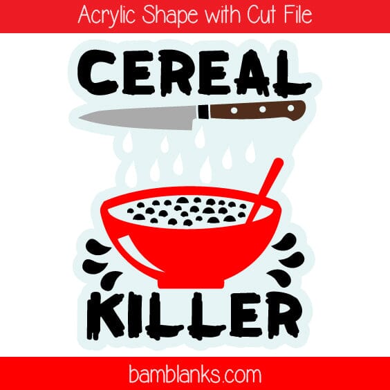 Cereal Killer - Acrylic Shape #886