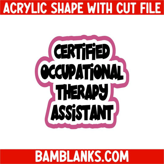 Certified Occupational Therapy Assistant - Acrylic Shape #2428