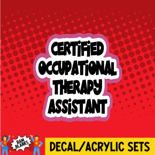 Certified Occupational Therapy Assistant - DECAL AND ACRYLIC SHAPE #DA01242