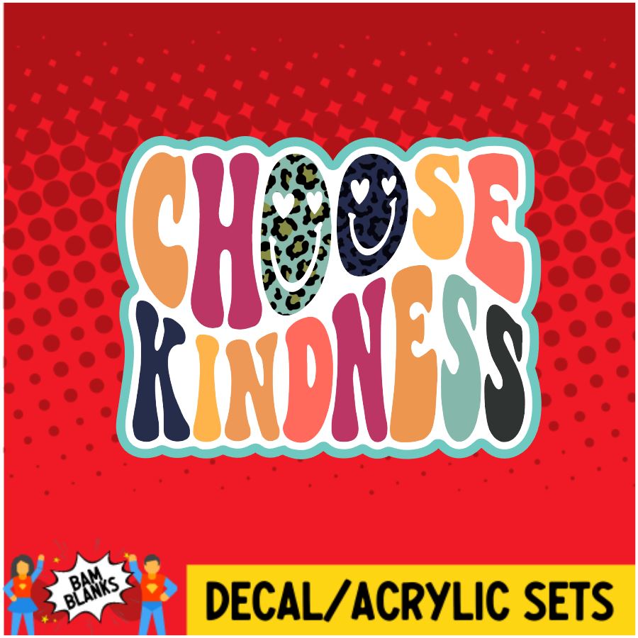 Choose Kindness - DECAL AND ACRYLIC SHAPE #DA0011