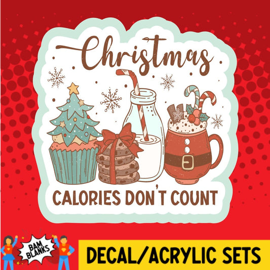 Christmas Calories Dont Count - DECAL AND ACRYLIC SHAPE #DA01493